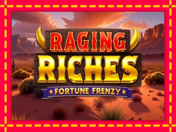 Spēļu automāts Raging Riches bezmaksas