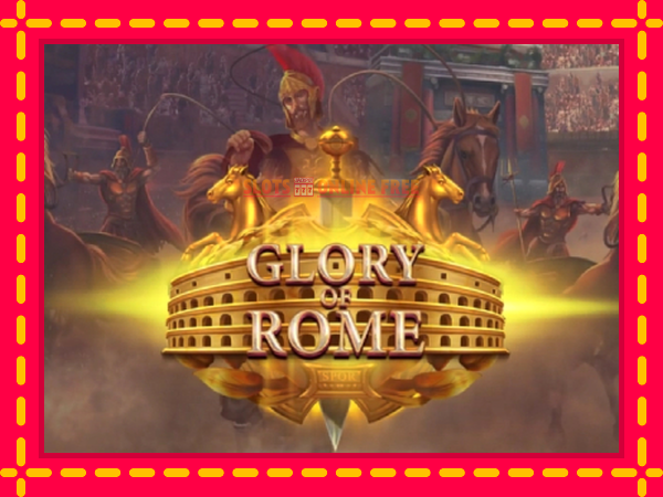 Spēļu automāts Glory of Rome bezmaksas