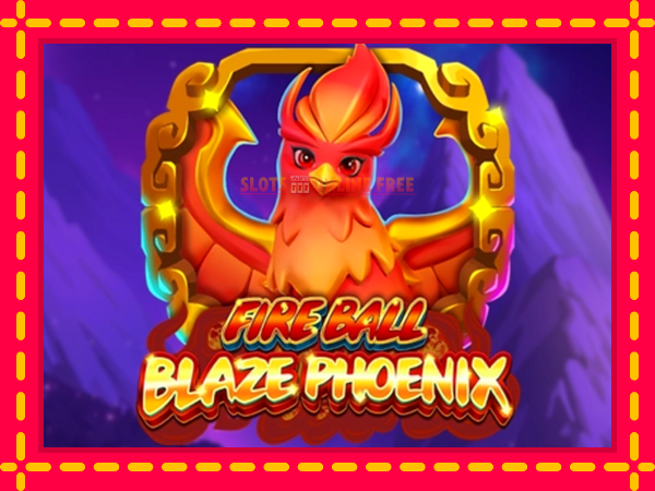 Spēļu automāts Fire Ball Blaze Phoenix bezmaksas