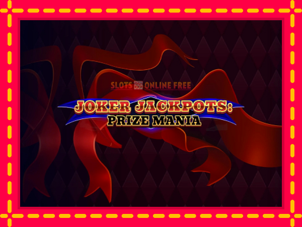 Spēļu automāts Joker Jackpots: Prize Mania bezmaksas