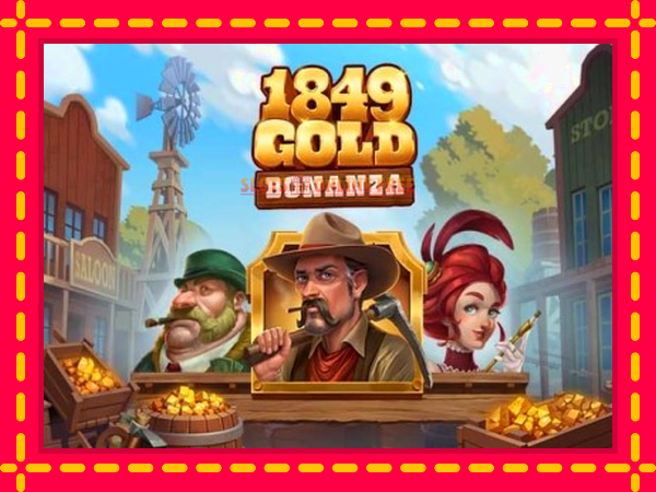 Spēļu automāts 1849 Gold Bonanza bezmaksas