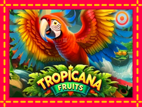 Spēļu automāts Tropicana Fruits bezmaksas