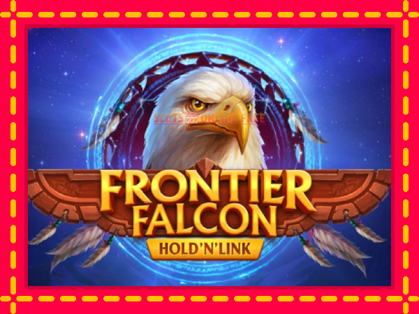 Spēļu automāts Frontier Falcon Hold N Link bezmaksas