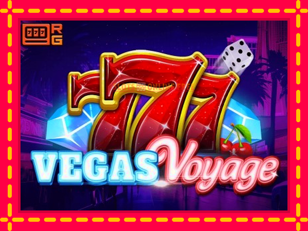 Spēļu automāts 777 – Vegas Voyage bezmaksas