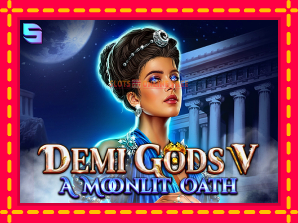 Spēļu automāts Demi Gods V – A Moonlit Oath bezmaksas