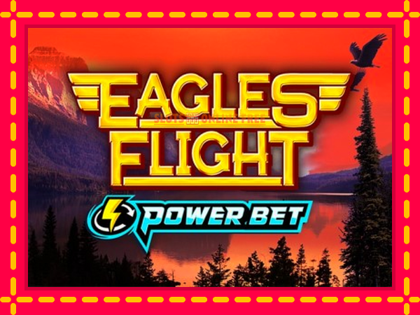 Spēļu automāts Eagles’ Flight Power Bet bezmaksas