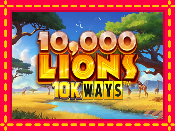 Spēļu automāts 10,000 Lions 10K Ways bezmaksas