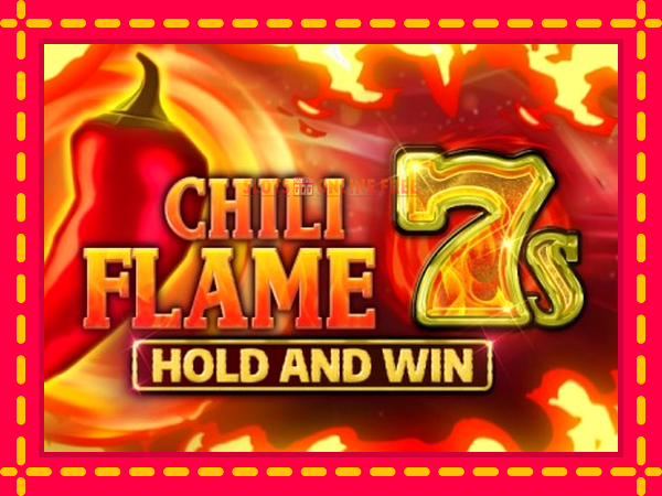 Spēļu automāts Chili Flame 7s Hold and Win bezmaksas