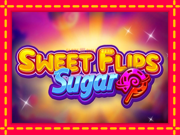 Spēļu automāts Sweet Flips Sugar bezmaksas