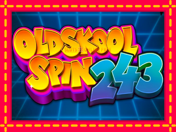 Spēļu automāts Oldskool Spin 243 bezmaksas