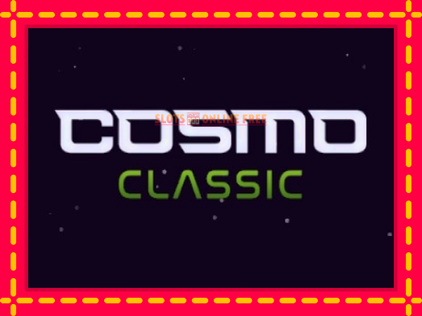 Spēļu automāts Cosmo Classic bezmaksas