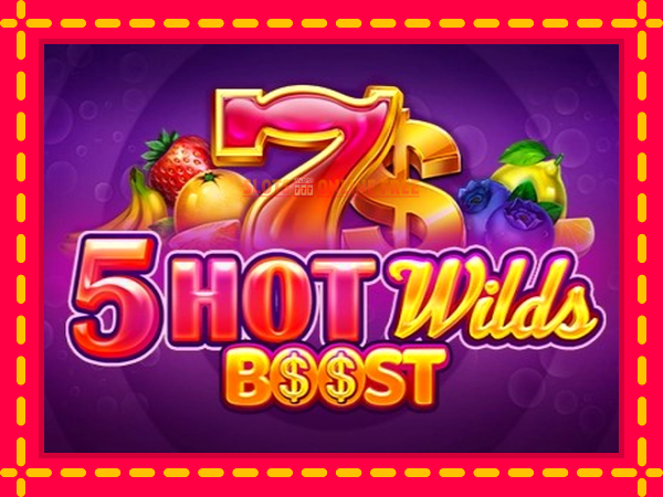 Spēļu automāts 5 Hot Wilds Boost bezmaksas