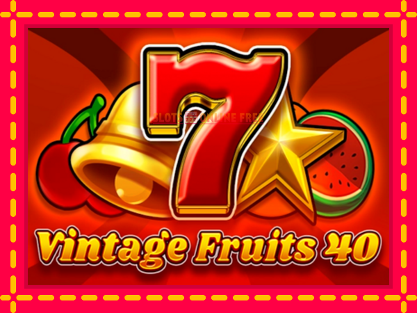 Spēļu automāts Vintage Fruits 40 bezmaksas