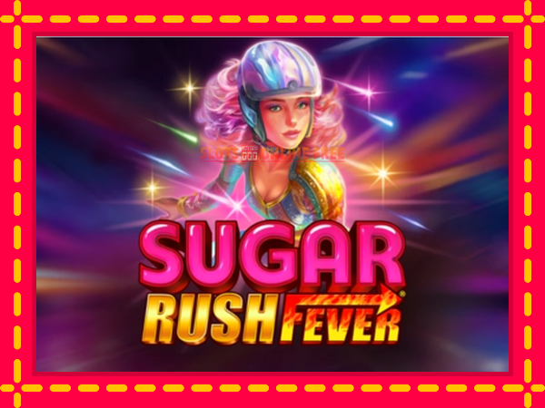 Spēļu automāts Sugar Rush Fever bezmaksas