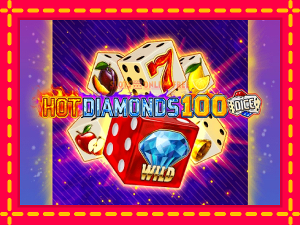 Spēļu automāts Hot Diamonds 100 Dice bezmaksas