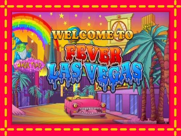 Spēļu automāts Fever Las Vegas bezmaksas