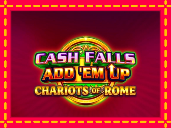 Spēļu automāts Cash Falls: Add Em Up Chariots of Rome bezmaksas