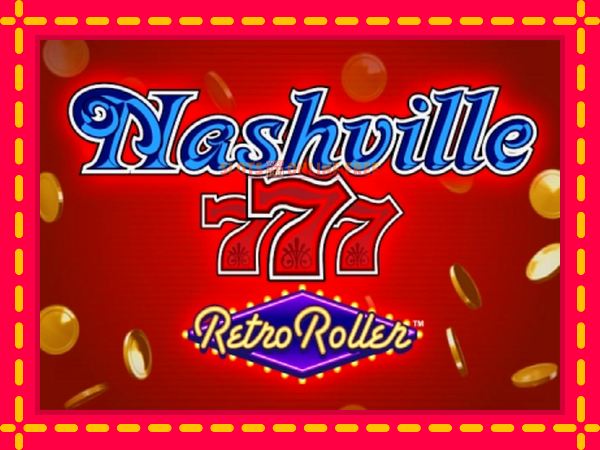 Spēļu automāts Nashville 777 Retro Roller bezmaksas