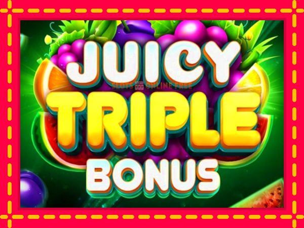 Spēļu automāts Juicy Triple Bonus bezmaksas