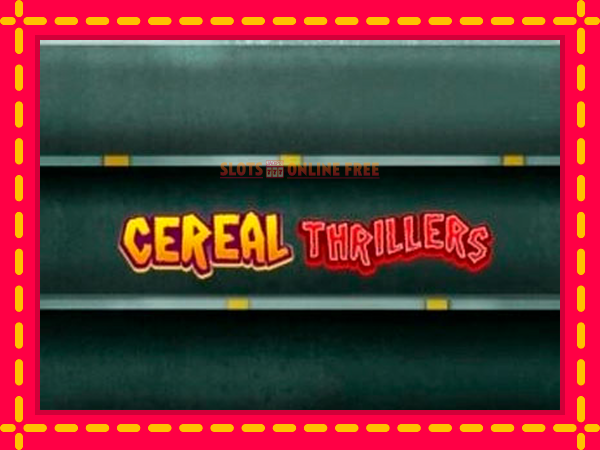 Spēļu automāts Cereal Thrillers bezmaksas