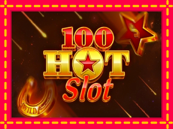 Spēļu automāts 100 Hot Slot bezmaksas