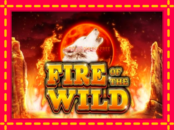 Spēļu automāts Fire of the Wild bezmaksas