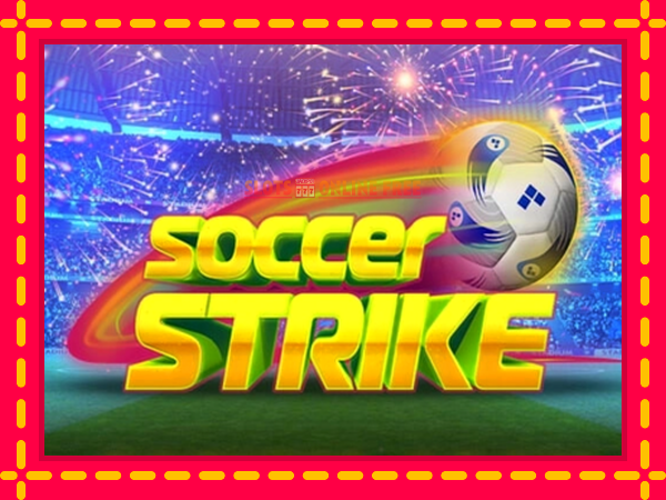 Spēļu automāts Soccer Strike bezmaksas