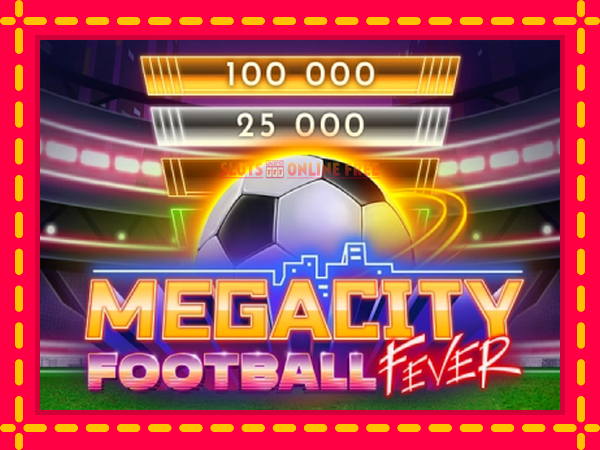 Spēļu automāts Megacity Football Fever bezmaksas