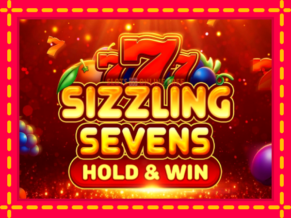 Spēļu automāts Sizzling Sevens Hold & Win bezmaksas