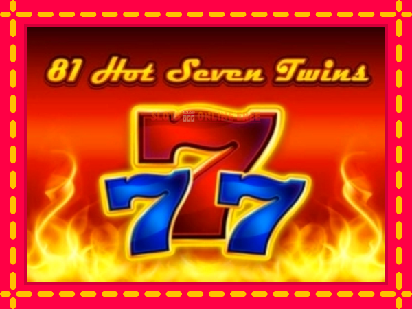 Spēļu automāts 81 Hot Seven Twins bezmaksas