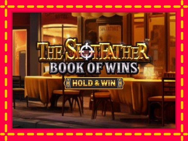 Spēļu automāts The SlotFather Book of Wins bezmaksas