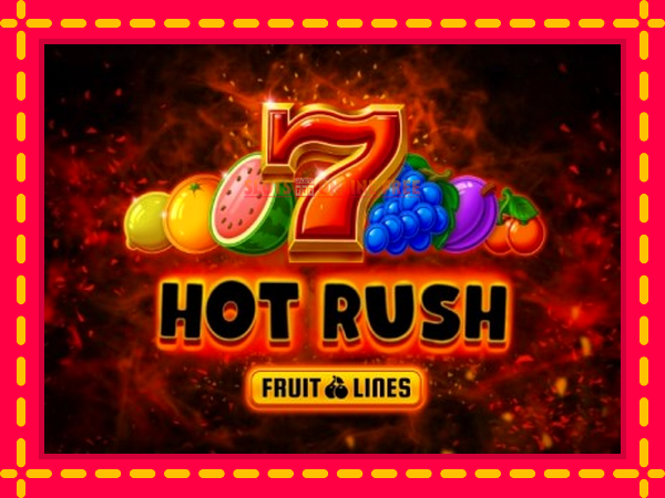 Spēļu automāts Hot Rush Fruit Lines bezmaksas