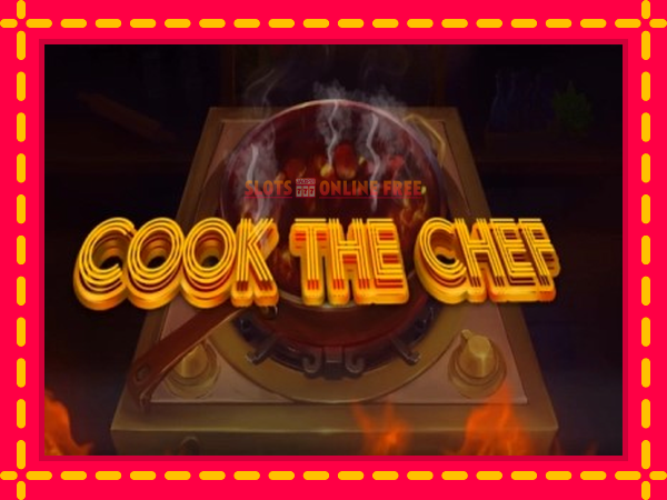 Spēļu automāts Cook the Chef bezmaksas