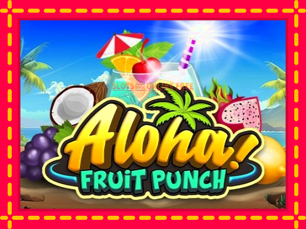 Spēļu automāts Aloha Fruit Punch bezmaksas