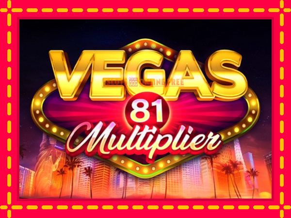 Spēļu automāts Vegas 81 Multiplier bezmaksas