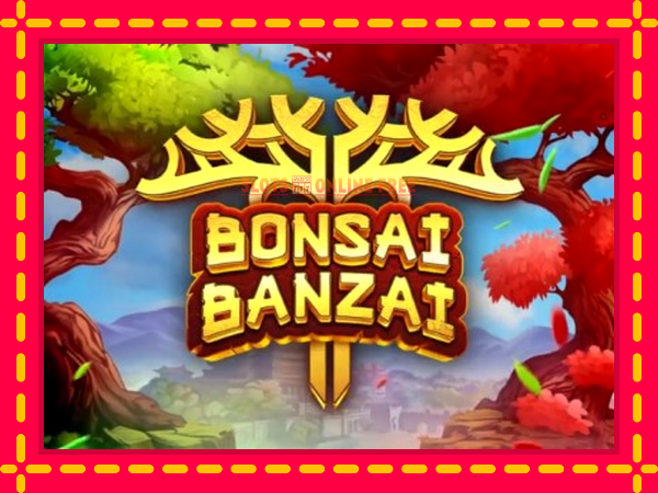 Spēļu automāts Bonsai Banzai bezmaksas