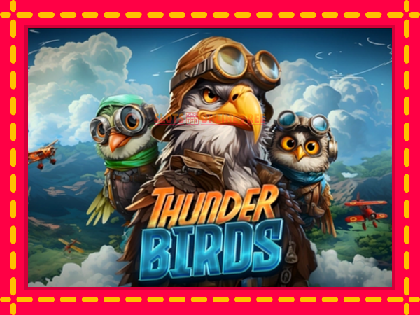 Spēļu automāts Thunder Birds bezmaksas