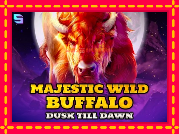 Spēļu automāts Majestic Wild Buffalo - Dusk Till Dawn bezmaksas