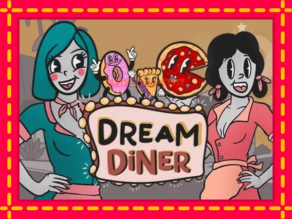 Spēļu automāts Dream Diner bezmaksas