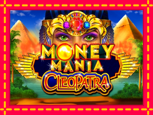 Spēļu automāts Money Mania Cleopatra bezmaksas