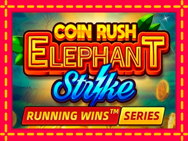 Spēļu automāts Coin Rush: Elephant Strike bezmaksas