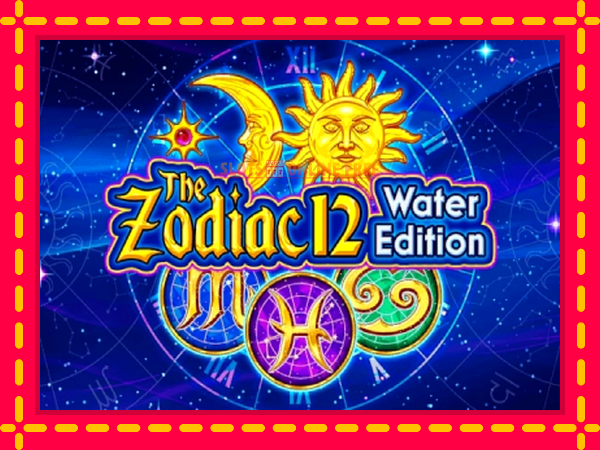 Spēļu automāts The Zodiac 12 Water Edition bezmaksas