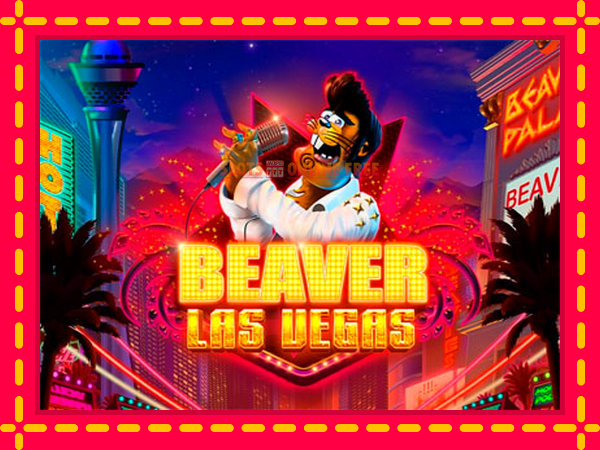 Spēļu automāts Beaver Las Vegas bezmaksas