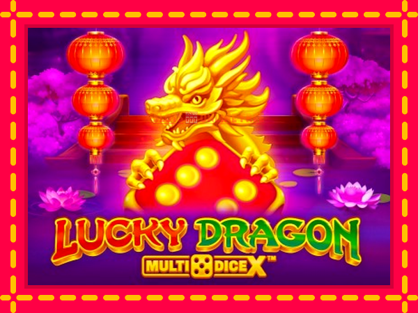 Spēļu automāts Lucky Dragon MultiDice X bezmaksas