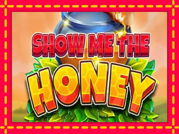 Spēļu automāts Show Me The Honey bezmaksas