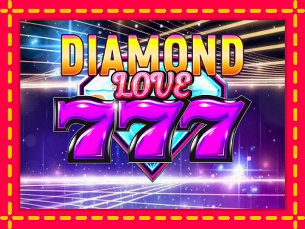 Spēļu automāts Diamond 777 Love bezmaksas