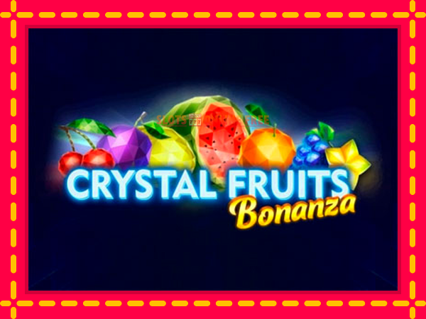 Spēļu automāts Crystal Fruits Bonanza bezmaksas