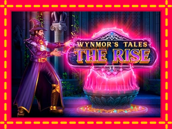 Spēļu automāts Wynmor’s Tales: The Rise bezmaksas