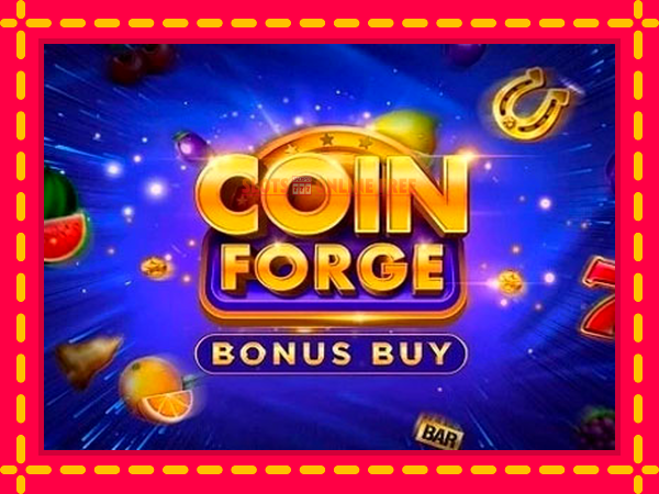 Spēļu automāts Coin Forge Bonus Buy bezmaksas