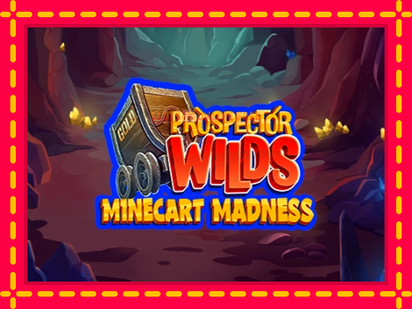 Spēļu automāts Prospector Wilds Minecart Madness bezmaksas